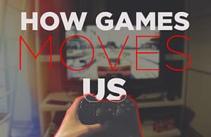 How Games move us