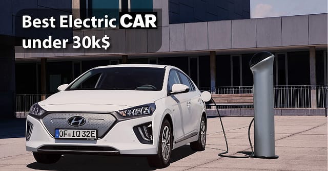 Best Electric Car Under 30k 2022 Future In Electric Cars